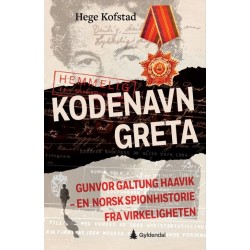 Kodenavn Greta : Gunvor Galtung Haavik – en norsk spionhistorie fra virkeligheten