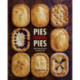 Pies Glorious Pies: Mouth-Watering Recipes for Delicious Pies