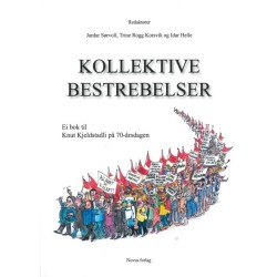 Kollektive bestrebelser : ei bok til Knut Kjeldstadli på 70-årsdagen