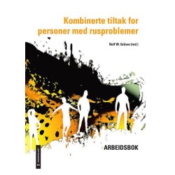 Kombinerte tiltak for personer med rusproblemer. Arbeidsbok