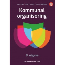 Kommunal organisering : effektivitet, styring og demokrati  (8. utg.)