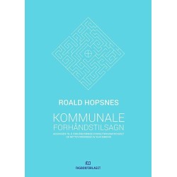 Kommunale forhåndstilsagn : adgangen til å forhåndsbinde forvaltningsmyndighet og rettsvirkningen av slik binding