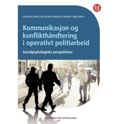 Kommunikasjon og konflikthåndtering i operativt politiarbeid : sosialpsykologiske perspektiver
