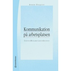 Kommunikation på arbetsplatsen : chefen, medarbetaren, gruppen