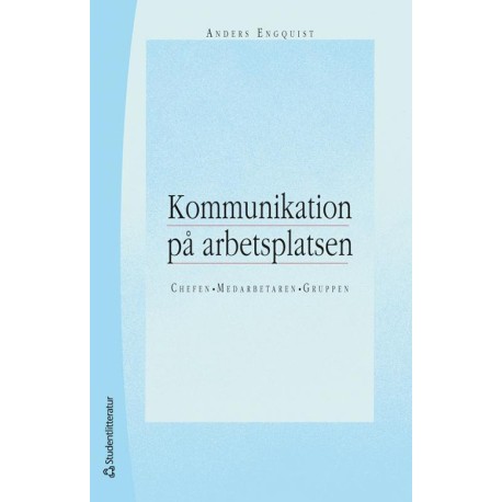 Kommunikation på arbetsplatsen : chefen, medarbetaren, gruppen