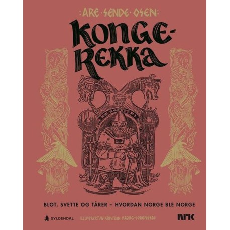 Kongerekka : blot, svette og tårer - hvordan Norge ble Norge