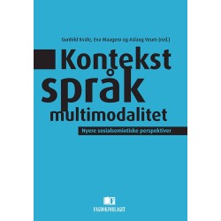 Kontekst, språk och multimodalitet : nyere sosialsemiotiske perspektiver