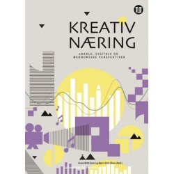 Kreativ næring : lokale, digitale og økonomiske perspektiver