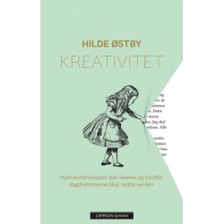 Kreativitet : hjernevitenskapen bak ideene og hvorfor dagdrømmerne skal redde verden