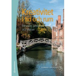 Kreativitet i tid och rum : personer, processer och platser  (2.uppl.)