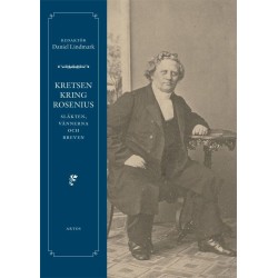 Kretsen kring Rosenius : släkten, vännerna och breven