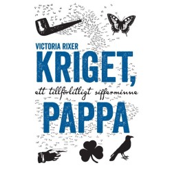 Kriget, pappa : ett tillförlitligt sifferminne