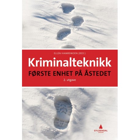 Kriminalteknikk : første enhet på åstedet  (2.utg.)