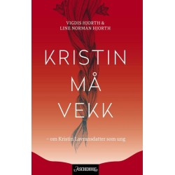 Kristin må vekk : om Kristin Lavransdatter som ung