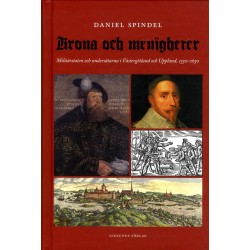 Krona och menigheter : militärstaten och undersåtarna i Västergötland och Uppland, 1550-1630