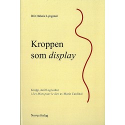 Kroppen som display : kropp, skrift og kultur i Les mots pour le dire av Marie Cardinal