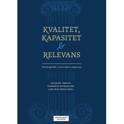 Kvalitet, kapasitet og relevans : utviklingstrekk i norsk høyere utdanning