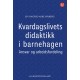 Kvardagslivets didaktikk i barnehagen : ansvr og arbeidsfordeling