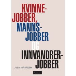Kvinnejobber, mannsjobber og innvandrerjobber