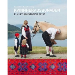 Kvinnheradsbunaden : ei kulturhistorisk reise
