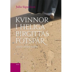 Kvinnor i Heliga Birgittas fotspår : 1300 - 2000-talen