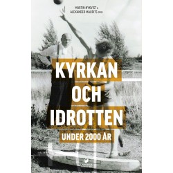 Kyrkan och idrotten under 2000 år : antika, medeltida och moderna attityder till idrott