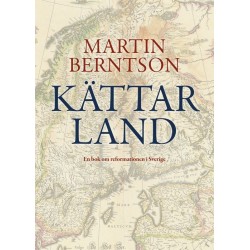 Kättarland : en bok om reformationen i Sverige