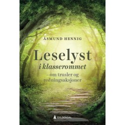 Leselyst i klasserommet : om trusler og redningsaksjoner