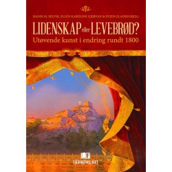 Lidenskap eller levebrød? : utøvende kunst i endring rundt 1800