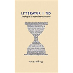 Litteratur i tid : åtta kapitel ur tidens litteraturhistoria