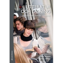 Litteratur och läsning : litteraturdidaktikens nya möjligheter
