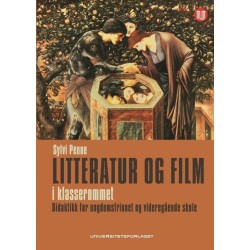 Litteratur og film i klasserommet : didaktikk for ungdomstrinn og videregående skole