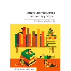 Litteraturformidlingens arenaer og praksiser