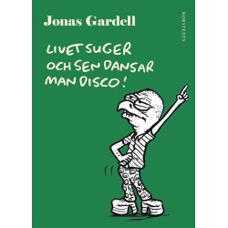 Livet suger och sen dansar man disco!