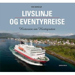 Livslinje og eventyrreise : historien om Hurtigruten
