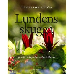 Lundens skugga : här växer trädgårdens vackrasta blommor
