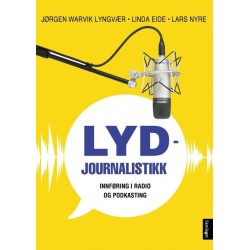 Lydjournalilstikk : innføring i radio og podkasting