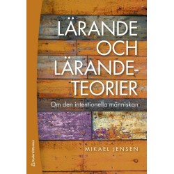 Lärande och lärendeteorier : em den intentionella människan