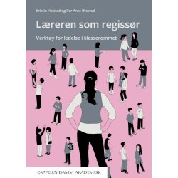Læreren som regissør : verktøy for ledeles i klasserommet