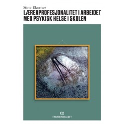 Lærerprofesjonalitet i arbeidet med psykisk helse i skolen