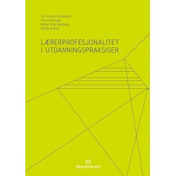 Lærerprofesjonalitet i utdanningspraksiser