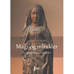 Magi og mirakler : fra vikingtid til middelalder