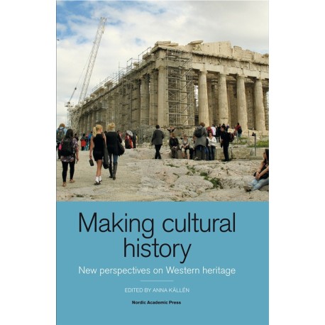 Making cultural history : new perspectives on Western heritage