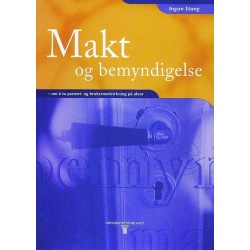 Makt og bemyndigelse : om å ta pasient- og brukermedvirkning på alvor  *POD*