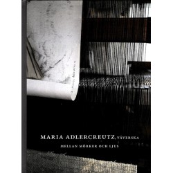 Maria Adlercreutz : väverska mellan mörker och ljus