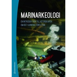 Marinarkeologi : en introduktion till vetenskapen om det sjunkna förflutna