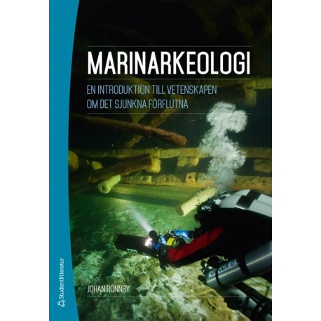 Marinarkeologi : en introduktion till vetenskapen om det sjunkna förflutna