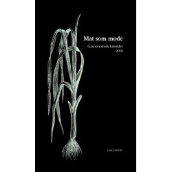 Mat som mode : Gastronomiska Akademiens årsbok utgiven för femtioåttonde året i följd
