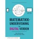 Matematikkundervisning i en digital verden