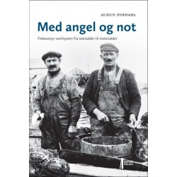 Med angel og not : fiskeutstyr ved kysten fra steinalder til motoralder